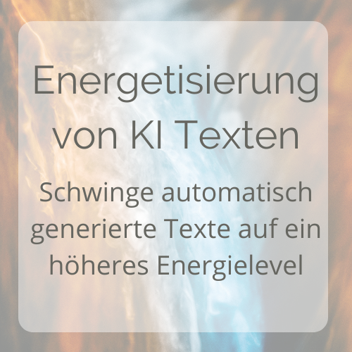 Energetisierung von KI Texten